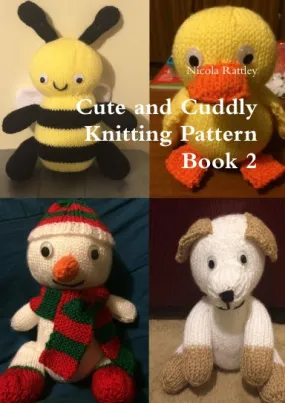 Cute and Cuddly Knitting Pattern Book 2